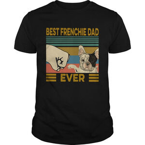 Best Frenchie Dad Ever  Shirt